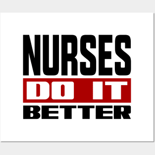 Nurses do it better Posters and Art